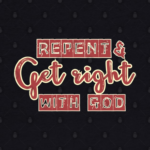 Repent and get right with God by Kikapu creations
